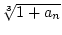 $ \sqrt[3]{{1+ a_n}}$