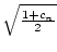 $ \sqrt{{\frac{1+c_{n}}{2}}}$