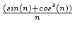 $ {\frac{{(sin(n) + cos^3(n))}}{{n}}}$