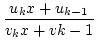 $\displaystyle {\frac{{u_{k}x+u_{k-1}}}{{v_{k}x+vk-1}}}$
