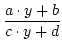 $\displaystyle {\frac{{a\cdot y+b}}{{c\cdot y+d}}}$